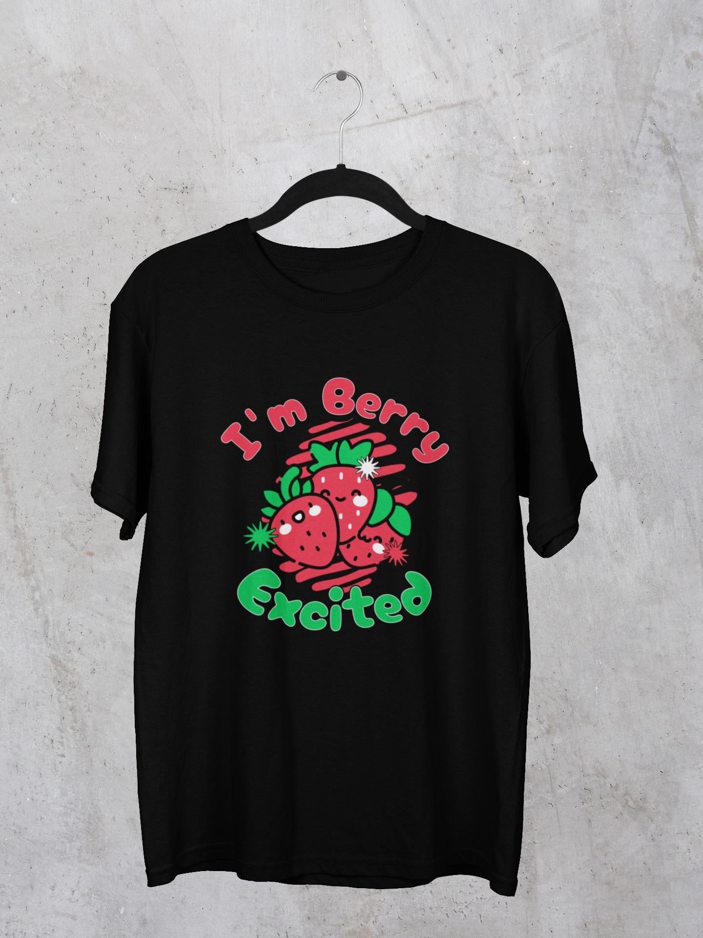 I'm Berry Excited, T-Shirt